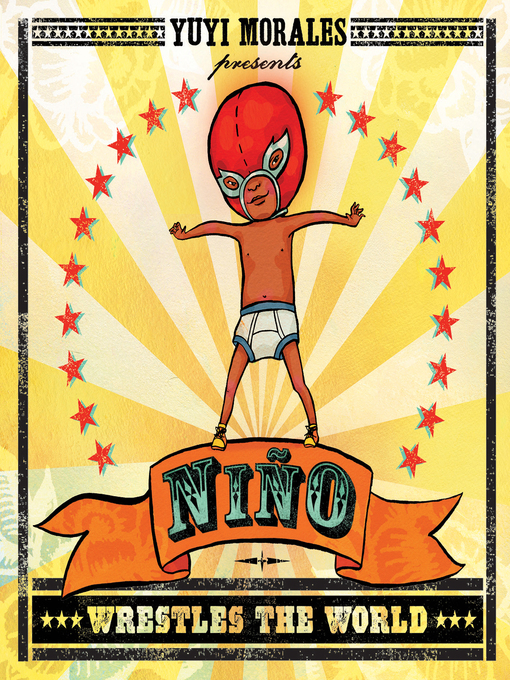 Title details for Niño Wrestles the World by Yuyi Morales - Available